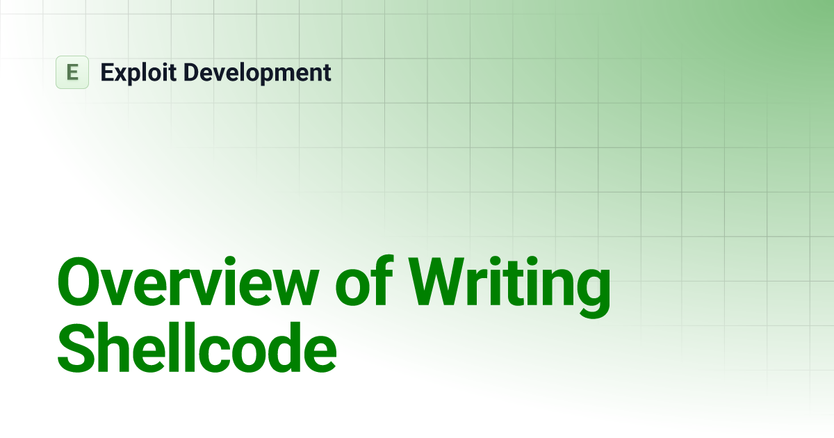 Overview of Writing Shellcode Exploit Development